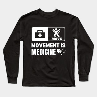 Movement Is Medicine. Long Sleeve T-Shirt